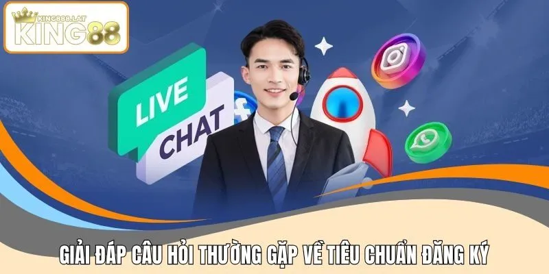 Giải đáp câu hỏi thường gặp về tiêu chuẩn đăng ký