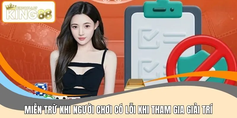 Miễn trừ khi người chơi có lỗi khi tham gia giải trí
